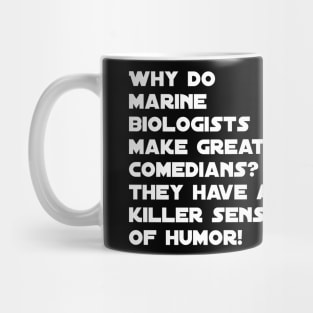 Funny marine biologist jokes Mug